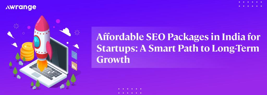 Affordable SEO Packages in India for Startups A Smart Path to Long Term Growth 1